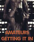 Amateurs Getting It In (Part 97) **OVER 20 SCENES 